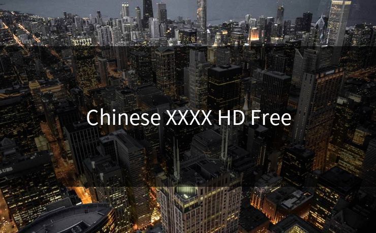 Chinese XXXX HD Free
